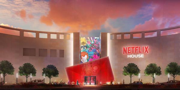 Netflix将于2025年推出“Netflix House”体验式娱乐场所